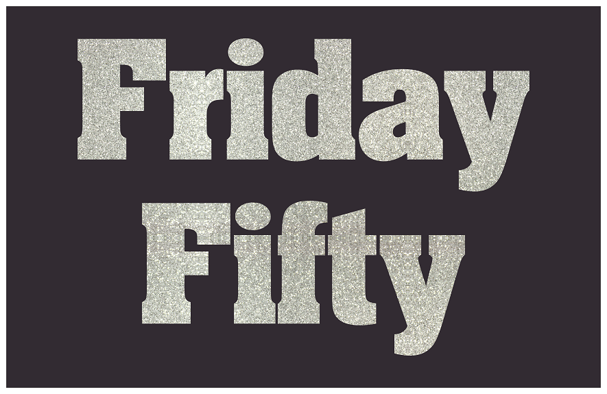 Friday Fifty